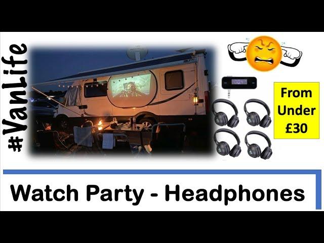 Campervan Video Projector - Group Wireless Headphones - Don't annoy your neighbours