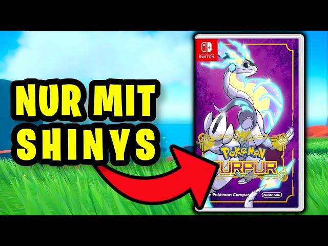 Pokemon Purpur ABER NUR MIT SHINIES durchspielen