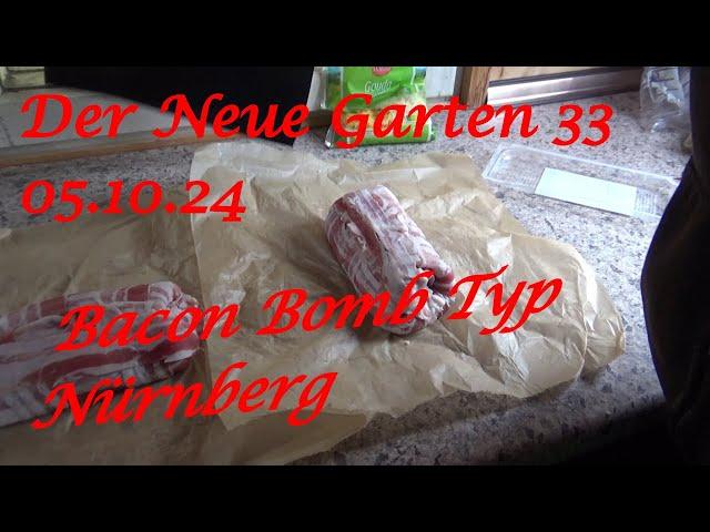 Der Neue Garten 33 - 05.10.24 - Bacon Bomb Typ Nürnberg - Der Grilljunky