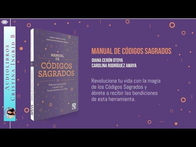 Manual de Códigos Sagrados - Revoluciona Tu Vida - DIANA CERÓN OTOYA / CAROLINA RODRÍGUEZ AMAYA