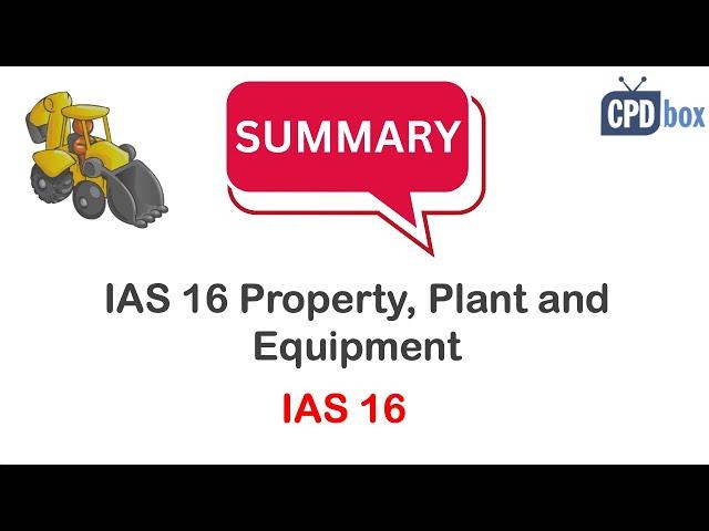 IAS 16 Property, Plant and Equipment: Summary - applies in 2024