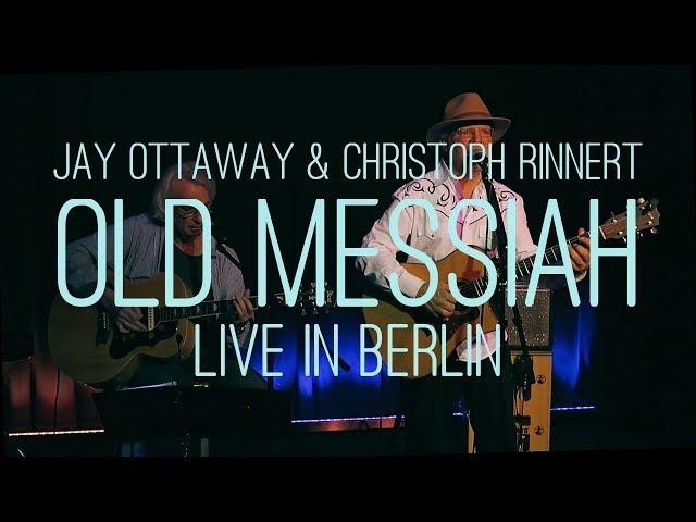 Jay Ottaway & Christoph Rinnert - Old Messiah Live in Berlin 2018