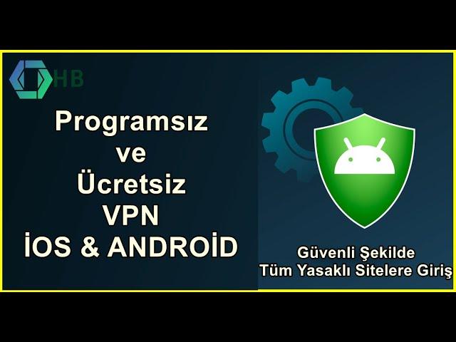 VPN İLE  TÜM YASAKLI ENGELLİ SİTELERE GİRİŞ ÜCRETSİZ VPN 2022