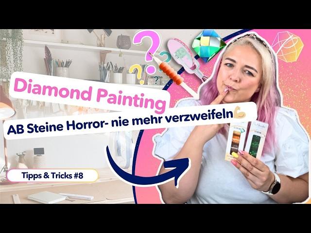 AB STEINE bringen dich zum verzweifeln? 5 ULTIMATIVE HACKS  DIAMOND PAINTING Tipp&Tricks #8