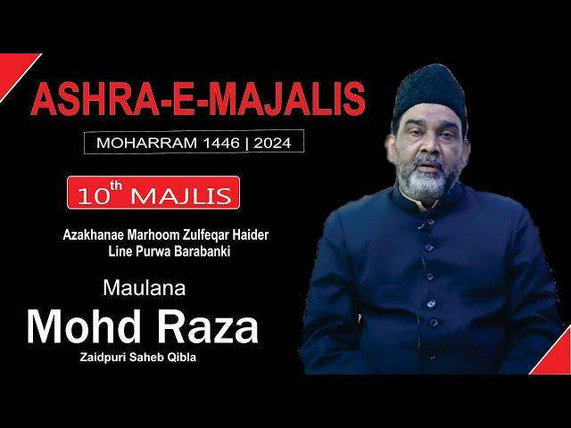  Live Maulana Mohd Raza Sb | 10th Majlis | Ashra-e-Majalis 2024 | Line Purwa Barabanki