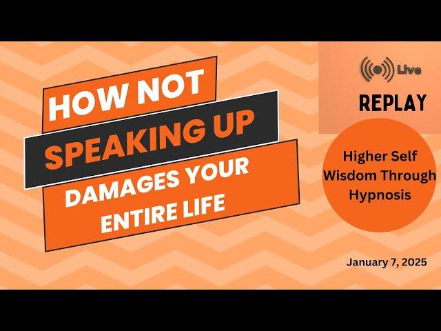 Higher Self: how NOT speaking up damages your entire life