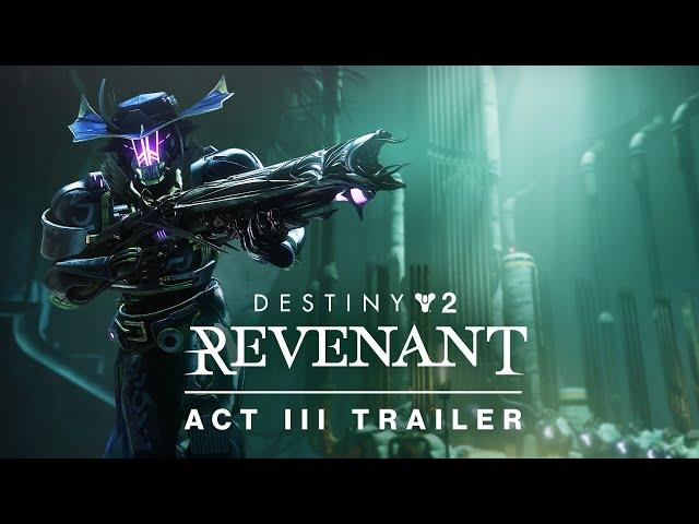 Destiny 2: Revenant | Act III Trailer