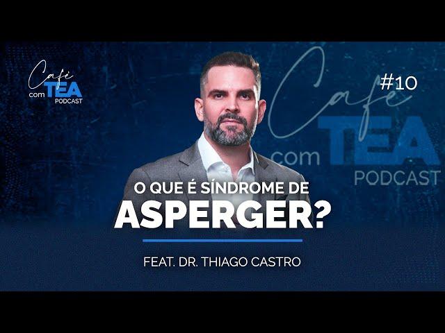 O que é Síndrome de Asperger? Com Dr. Thiago Castro