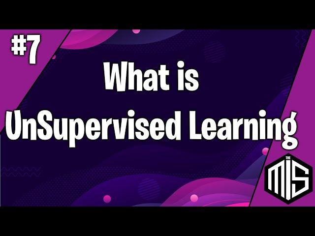 ‍Lesson 7: What is Unsupervised Learning