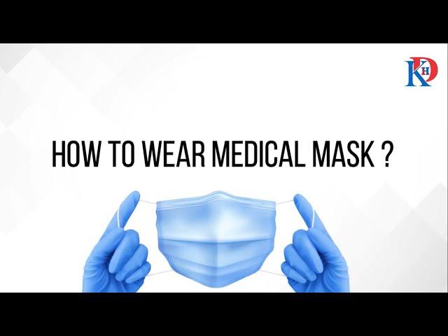 How to wear Medical Mask | Safety & Prevention | Kailash Deepak Hospital