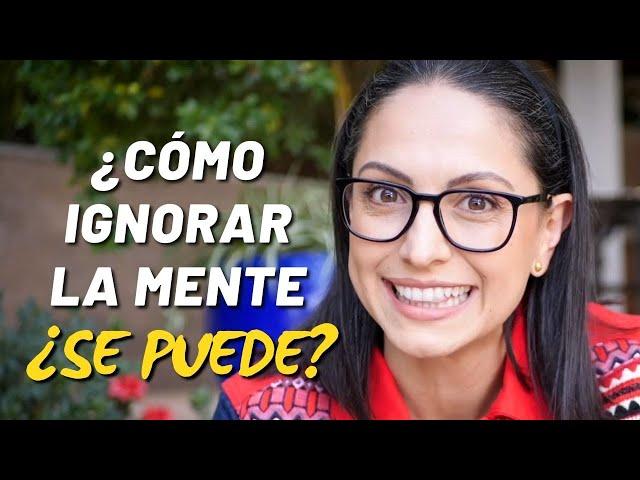 ¿Cómo funciona la MENTE NEGATIVA y CÓMO IGNORARLA?