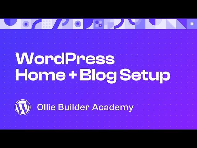 Create your WordPress homepage and blog page with just a few clicks