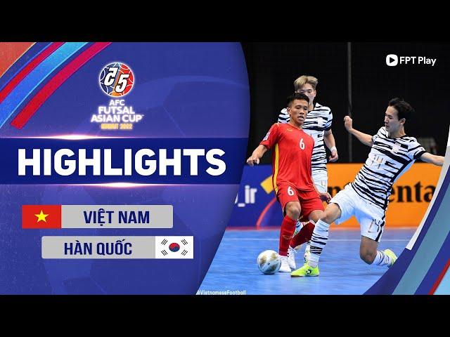 VIỆT NAM - HÀN QUỐC | HỒ VĂN Ý LẠI RỰC SÁNG, VIỆT NAM ĐỔ “MƯA BÀN THẮNG" | AFC FUTSAL ASIAN CUP 2022