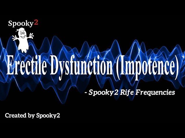 Erectile Dysfunction - Spooky2 Rife Frequencies