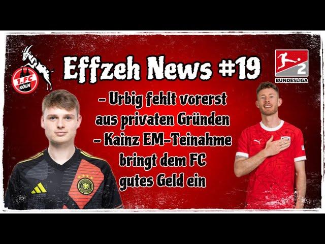 1. FC Köln kassiert Geld für die EM-Teilnahme von Kainz! Jonas Urbig fehlt vorerst! Effzeh News #19