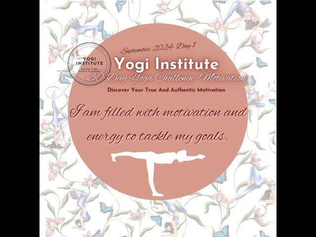 Day 1 Of 30 / 30-Day Yoga Challenge with Yogi Institute / Introduction / Motivate,Dedicate, Commit