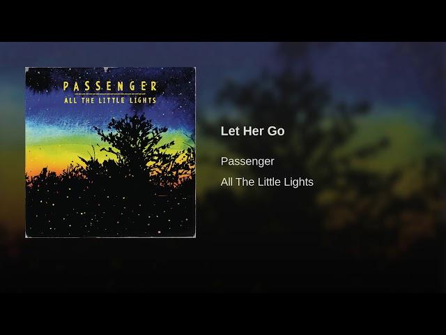 Passenger  let her go