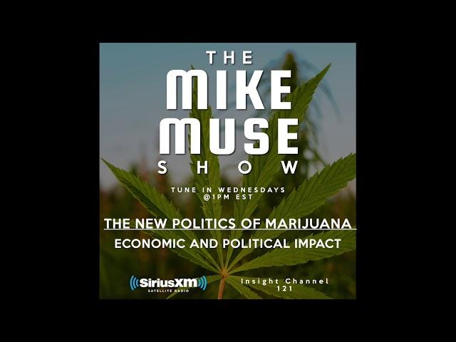The Mike Muse Show: The New Politics of Marijuana