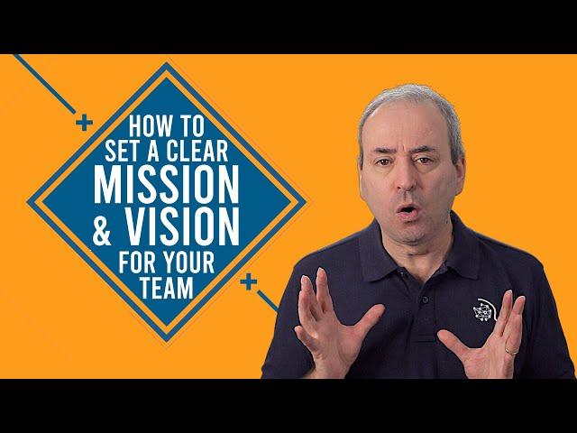 How to Set a Clear Vision and Mission for your Team