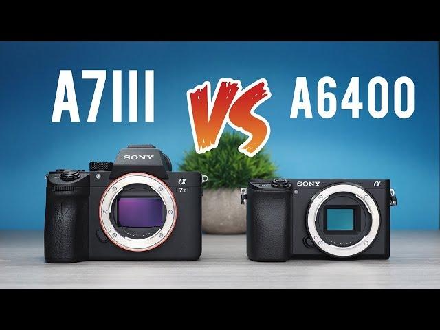 Sony a7iii vs Sony a6400: Ultimate Comparison