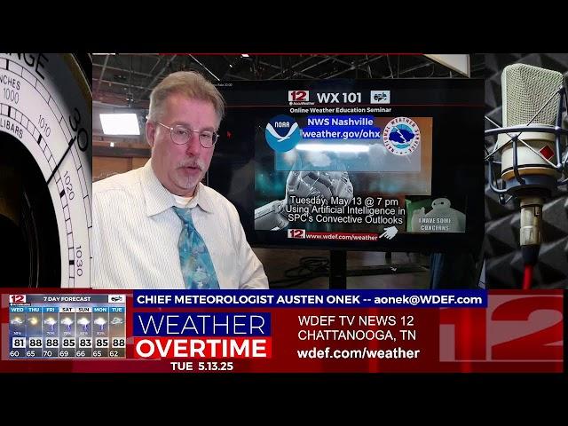 WDEF-TV NEWS 12 WEATHER OVERTIME - TUESDAY MAY 13, 2025