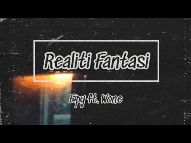 EPY (KRFAM) - Realiti Fantasi Feat. Wone (Official Lyric Video)