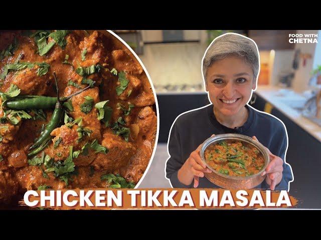 MASTERCLASS IN CHICKEN TIKKA MASALA | How to make the BEST chicken tikka masala | Food with Chetna