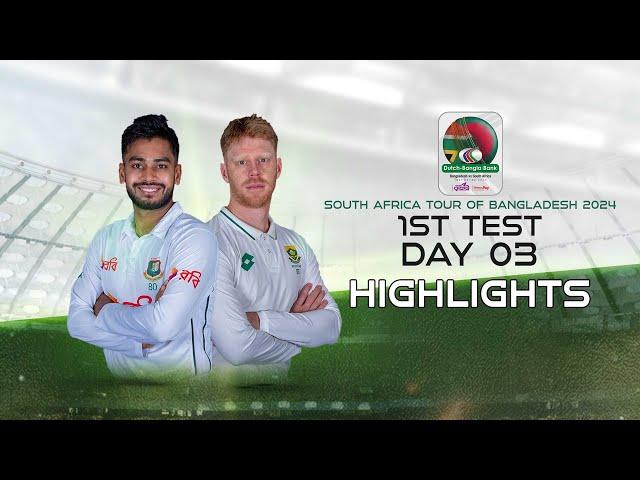 Bangladesh vs South Africa | Highlights | 1st Test | Day 3 | South Africa tour of Bangladesh 2024