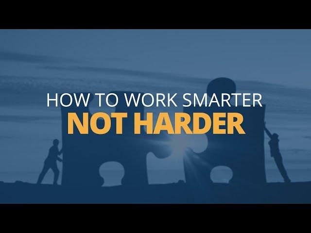 How to Work Smarter, Not Harder | Brian Tracy