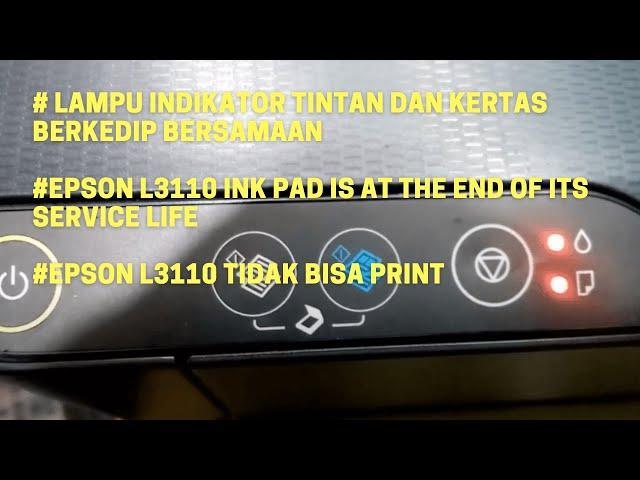 How to Overcome Epson L3110 Printer Ink and Paper Indicator Lights Flashing Simultaneously