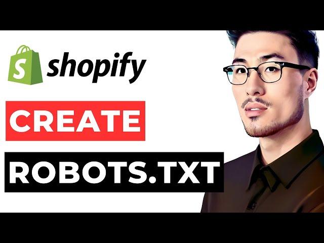 How to Create robots.txt in Shopify Store