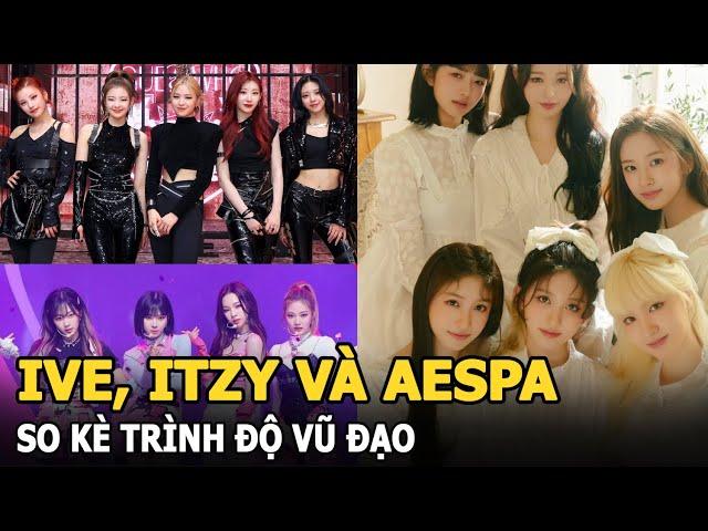 IVE, ITZY và aespa so kè vũ đạo: Một bên đẳng cấp main dancer, một bên èo uột như tập dưỡng sinh?