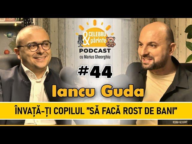 BANII REFLECTĂ CEEA CE IUBEȘTI CEL MAI MULT, TIGĂRI sau HRANĂ | IANCU GUDA |CelebruPărintePODCAST#44