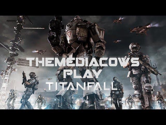 TheMediaCows Play Titanfall - Casual Game, We Mad Chill