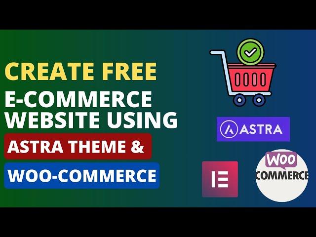 Create Free eCommerce Website Using Astra Theme & WooCommerce | WordPress Website Design