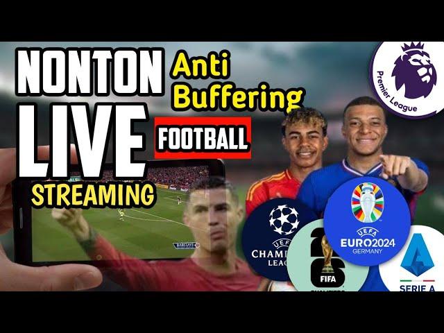 Cara Nonton Live Streaming Bola di HP Tanpa Buffering - 2024 Update