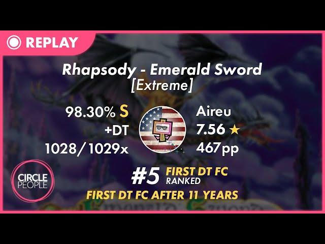 osu! | Aireu | Rhapsody - Emerald Sword [Extreme] +DT 98.30% FC 467pp #5 | FIRST DT FC IN 11 YEARS!