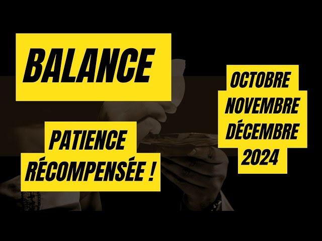 #BALANCE  OCTOBRE NOVEMBRE DÉCEMBRE 2024-PATIENCE RÉCOMPENSÉE 