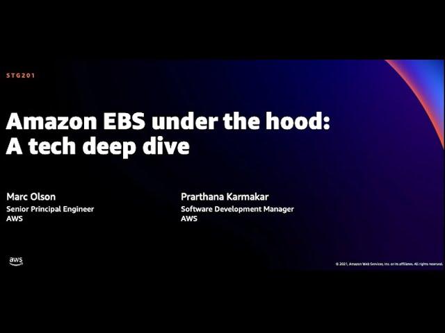 AWS re:Invent 2021 - Amazon EBS: A tech deep dive