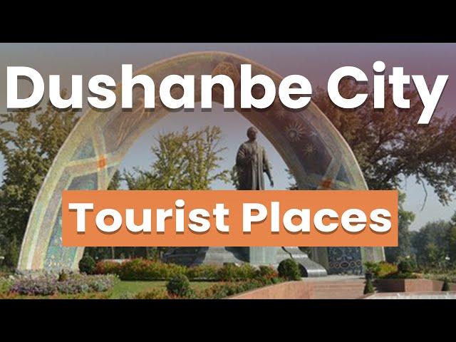 Best Places in Dushanbe | Tajikistan - English