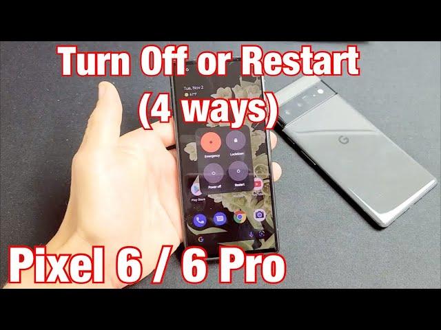 Pixel 6 / 6 Pro: How to Turn Off / Restart (4 Ways)