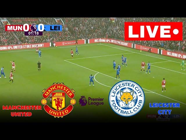 LIVE : Manchester United vs Leicester City | Premier League 2024 | Live Stream