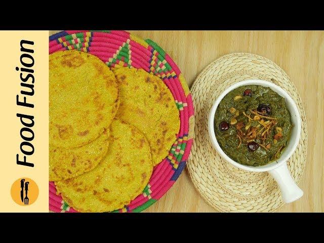 Makki Ki roti with Sarson Ka Saag Recipe By Food Fusion