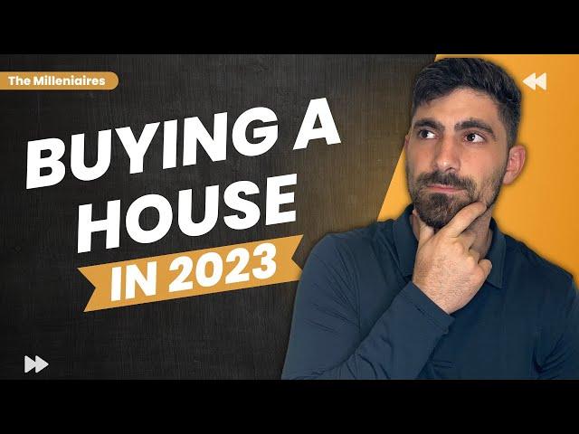How To Buy A House In 2023 (Step-By-Step)