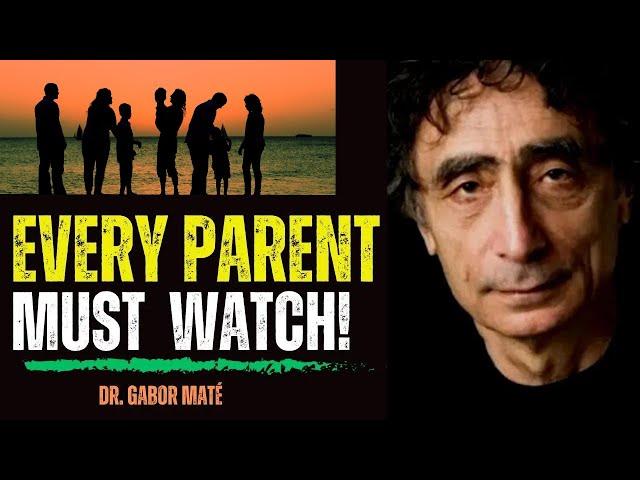 The BEST Parenting Advice NO ONE Tells You! Dr. Gabor Mate