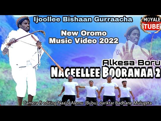 Alkesa Boru "Nageellee Boorana 2"  New Oromo Borana Music Video 2022