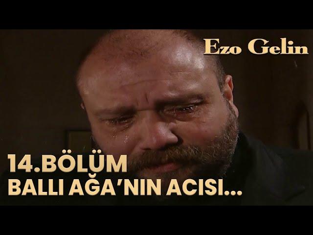 Ezo Gelin 14.Bölüm - "Mazlum Çimen - Başımın Belası"