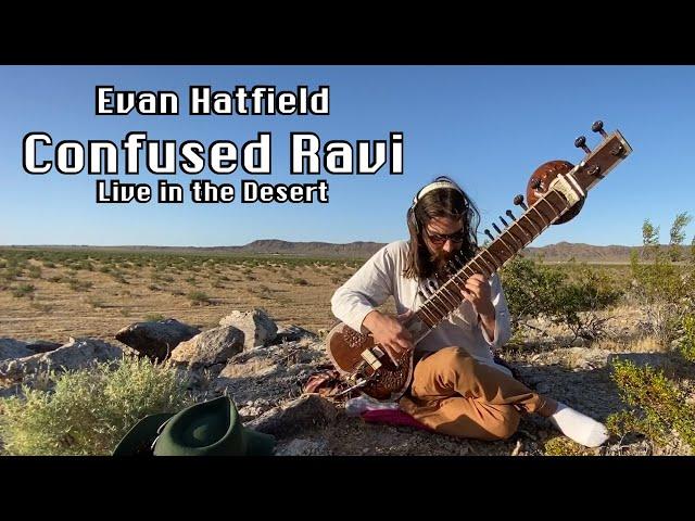 Evan Hatfield - Confused Ravi (Live in the Desert) | Electronic Sitar Deep House Indian Performance