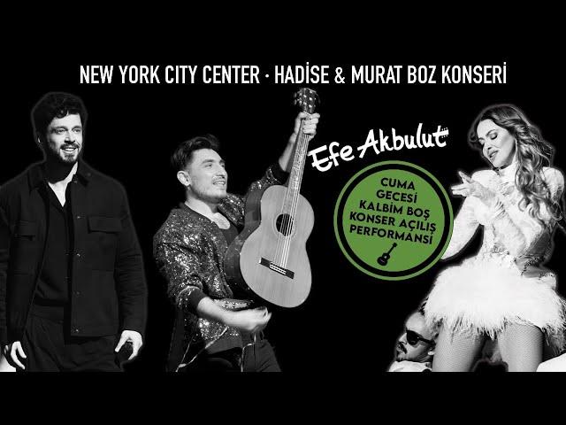 Cuma Gecesi Kalbim Boş Performansı – New York Hadise, Murat Boz ve Efe Akbulut Konseri