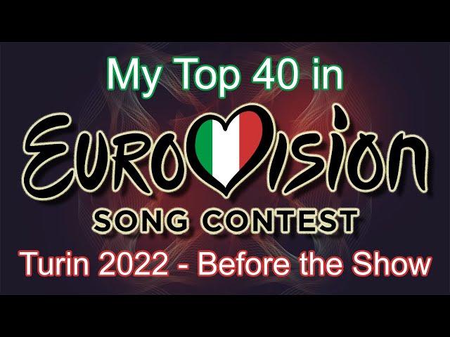 Eurovision 2022 - My Top 40 (Before the Show)